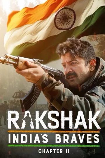 Rakshak: India’s Braves (2024) S01EP01 [Tamil + Telugu + Hindi] WEB-HD Watch Online